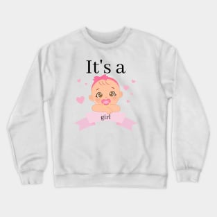 It's a girl Crewneck Sweatshirt